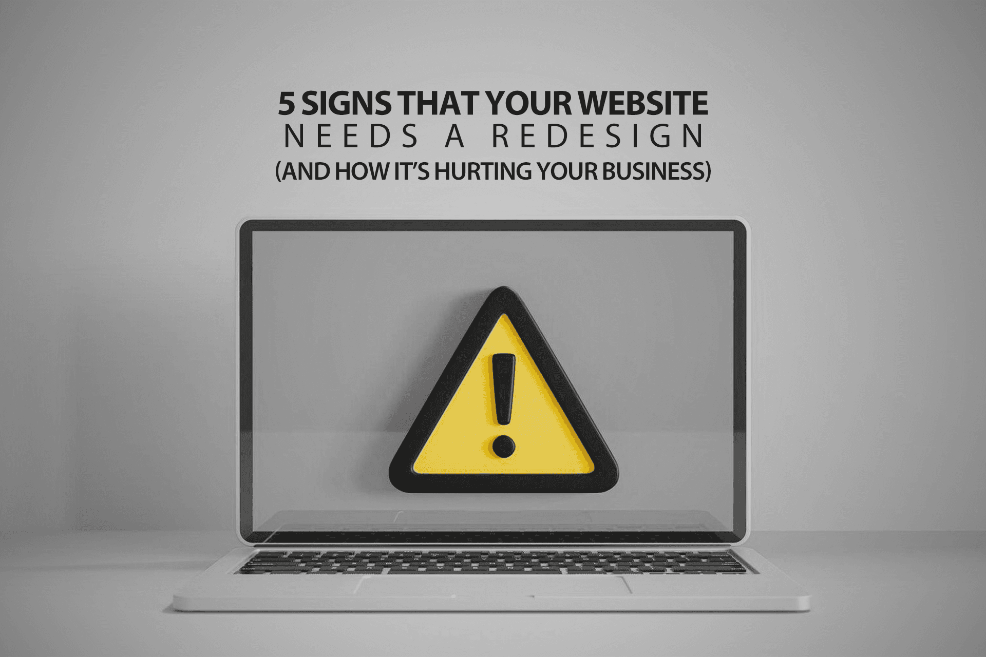 5 Signs Your Website Needs a Redesign (And How It’s Hurting Your Business)